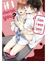 Tôi có thể ăn cậu nếu tôi trân trọng cậu không?